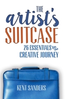 The Artist's Suitcase: 26 Essentials for the Creative Journey 1515011887 Book Cover