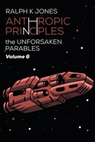 Anthropic Principles (The Unforsaken Parables) B0863V2DLM Book Cover