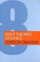Eight Theories of Ethics 0415315883 Book Cover