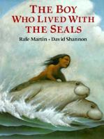 The Boy Who Lived with the Seals 0399224130 Book Cover