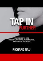 TAP IN Further: Delving Deeper into Thoughts, Attitudes, Personalities, Investments, and Needs B0DV9D9HZT Book Cover