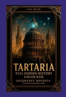 Tartaria Full Hidden History Unlocked Hardcover Linen Edition : We Are Not Supposed to Know What's in This Book! 130007177X Book Cover