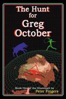 The Hunt for Greg October : Book One of the Illuminati 1719867313 Book Cover