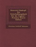 Heinrich Glaskopf. Ein Unterhaltungsbuch F�r Die Jugend 0274756854 Book Cover