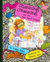Channing O'Banning and the Tickled Pink Pencil Problem 0615888909 Book Cover