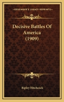 Decisive Battles of America 1104115689 Book Cover
