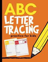 ABC Letter Tracing Practice for Kids: Alphabet Learning for Preschool and Kindergarten 1790806518 Book Cover