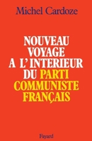 Nouveau voyage à l'intérieur du Parti communiste français 2213018456 Book Cover