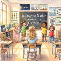 The Year the Teacher Became the Student B0H18CP2WK Book Cover