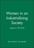 Women in an Industrializing Society: England, 1750-1880 (Historical Association Studies) 0631153039 Book Cover