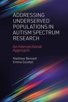 Addressing Underserved Populations in Autism Spectrum Research: An Intersectional Approach 1803824646 Book Cover