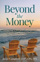Beyond the Money : The Roadmap to Retiring on Your Own Terms with Clarity, Confidence, and Direction 163680571X Book Cover