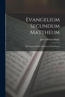 Evangelium Secundum Mattheum: The Gospel of Saint Matthew in West Saxon (Belle Letters Series, Section 1 : No 1) 1017628955 Book Cover