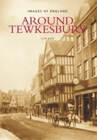 Around Tewkesbury 0752422731 Book Cover