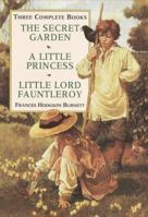 The Secret Garden / A Little Princess / Little Lord Fauntleroy 0706407814 Book Cover