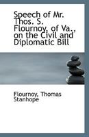 Speech of Mr. Thos. S. Flournoy, of Va., on the Civil and Diplomatic Bill 1113420987 Book Cover