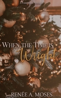 When The Time Is Wright: A Christmas Novella 1956798110 Book Cover