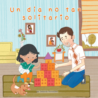 Un Diano tan Solitario (A Not so Lonely Day) (Caring for Ourselves and the World Around Us, 1) 1223183254 Book Cover