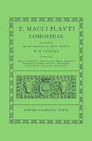 Comoediae, Tomus II: Miles Gloriosus, Mostellaria, Persa, Poenulus, Pseudolus, Rudens, Stichus, Trinummus, Truculentus, Vidularia, Fragmenta (Oxford Classical Texts) 0198146299 Book Cover