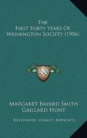 The First Forty Years of Washington Society 1016606125 Book Cover