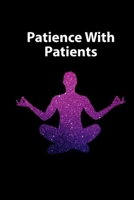 Patience with Patients: Nurse Notebook, Funny Gifts For Nurses, For Women, For Men, RN Nursing Notebook... 1676487352 Book Cover