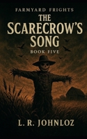 The Scarecrows Song: Farmyard Frights: Book Five B0FV3FJD1T Book Cover