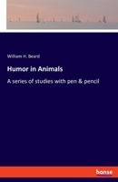 Humor in Animals: A series of studies with pen & pencil 1417957204 Book Cover