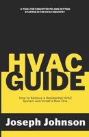 HVAC Guide: How to Remove a Residential HVAC System and Install a New One B0C1291YPB Book Cover