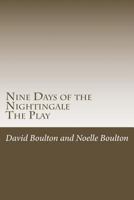 Nine Days of the Nightingale: The Play 1500832421 Book Cover