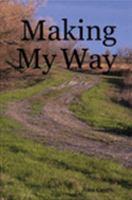 Making My Way 1411623681 Book Cover