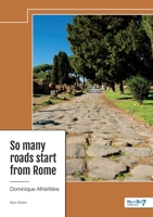 So many roads start from Rome 2385919990 Book Cover