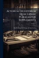 Actorum Eruditorum Quae Lipsiae Publicantur Supplementa, Volume 7 1179366565 Book Cover