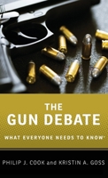The Gun Debate 0190073454 Book Cover