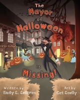 The Mayor of Halloween is Missing! B09HFTQJ8N Book Cover