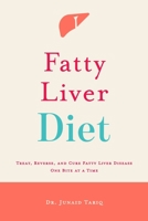 Fatty Liver Diet: Treat, Reverse, and Cure Fatty Liver Disease One Bite at a Time 169821894X Book Cover