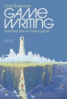 Game Writing: Narrative Skills for Videogames (Charles River Media Game Development (Paperback))