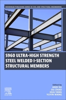 S960 Ultra-High Strength Steel Welded I-Section Structural Members (Woodhead Publishing Series in Civil and Structural Engineering) 0443335168 Book Cover