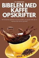 Bibelen Med Kaffe Opskrifter 1805424564 Book Cover