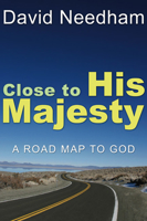 Close to His Majesty: A Road Map to God 1597523216 Book Cover
