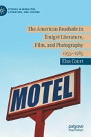 The American Roadside in Émigré Literature, Film, and Photography: 1955–1985 3030367320 Book Cover