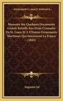 M�moire Sur Quelques Documents G�nois Relatifs Aux Deux Croisades de Saint Louis Et � d'Autres �v�nements Maritimes Qui Int�ressent La France... 1141187434 Book Cover