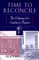 Time to Reconcile: The Odyssey of a Southern Baptist 0820322172 Book Cover