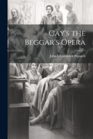 Gay's the Beggar's Opera 1022185578 Book Cover