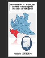 L’evoluzione dei CPI in Italia, uno sguardo al contesto regionale lombardo e alla realtà pavese B0C1J5P5PH Book Cover