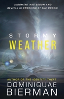 Stormy Weather: Judgment has Begun and Revival is Knocking at the Doors! 1953502458 Book Cover