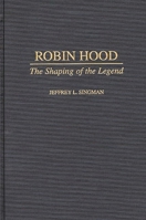 Robin Hood: The Shaping of the Legend (Contributions to the Study of World Literature) 0313301018 Book Cover
