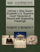 Holmes v. Ship Queen Elizabeth U.S. Supreme Court Transcript of Record with Supporting Pleadings 1270085514 Book Cover