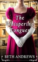 THE WHISPERING TONGUES a sumptuous and unputdownable Regency murder mystery 1804055808 Book Cover