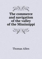 The Commerce and Navigation of the Valley of the Mississippi 5518583826 Book Cover