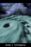 Hurricane Catherine: A Book of Poetry 0615147577 Book Cover